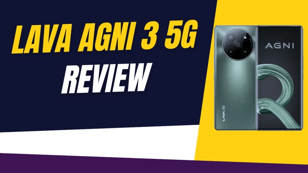 Lava Agni 3 5G REVIEW