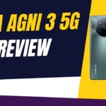 Lava Agni 3 5G REVIEW